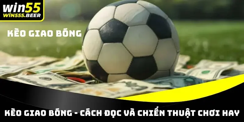 Kèo Giao Bóng
